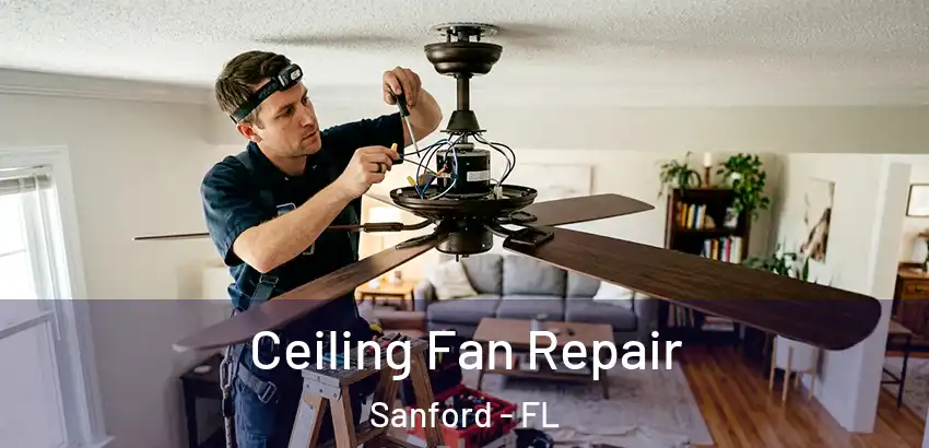 Ceiling Fan Repair Sanford - FL