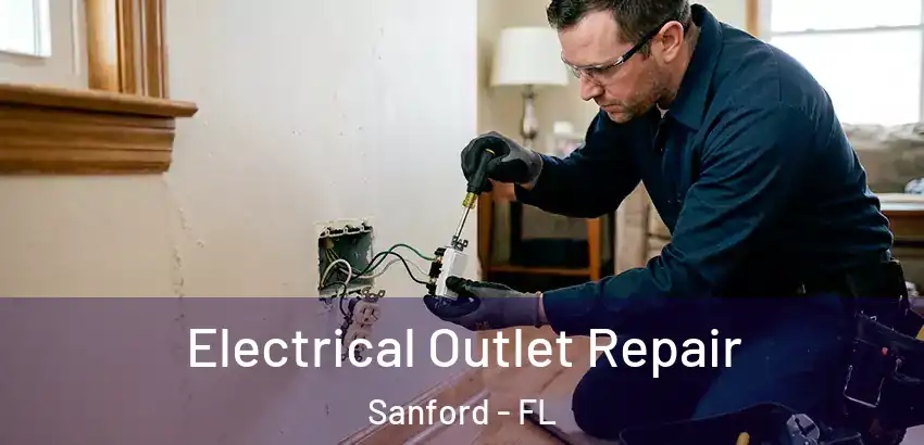 Electrical Outlet Repair Sanford - FL