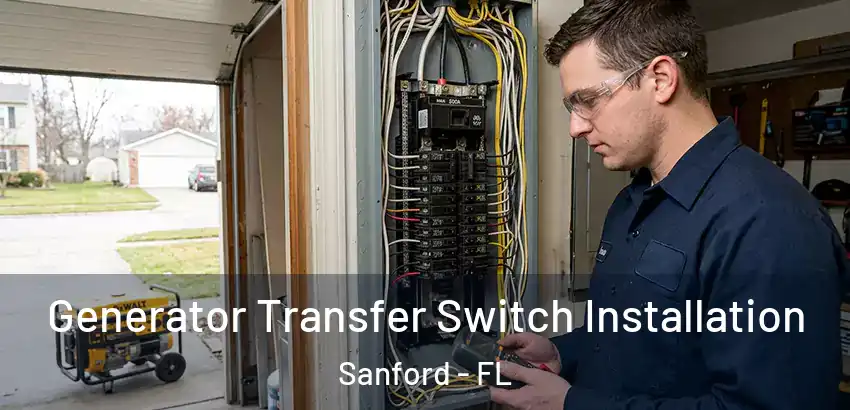  Generator Transfer Switch Installation Sanford - FL