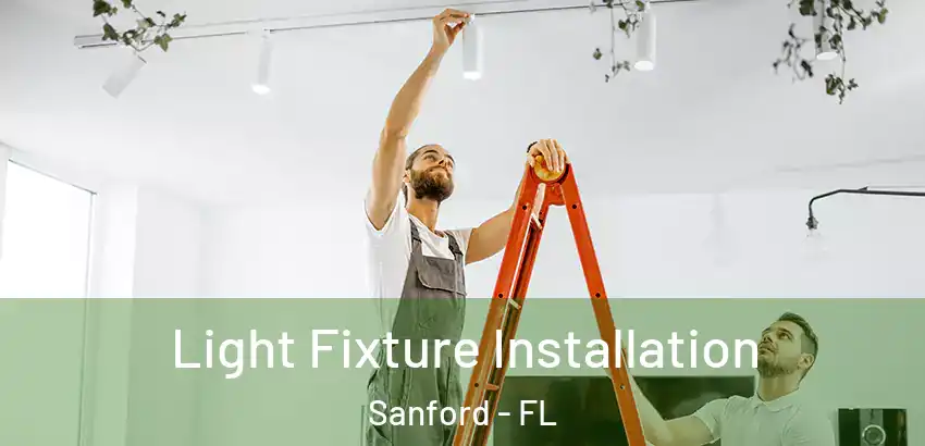 Light Fixture Installation Sanford - FL
