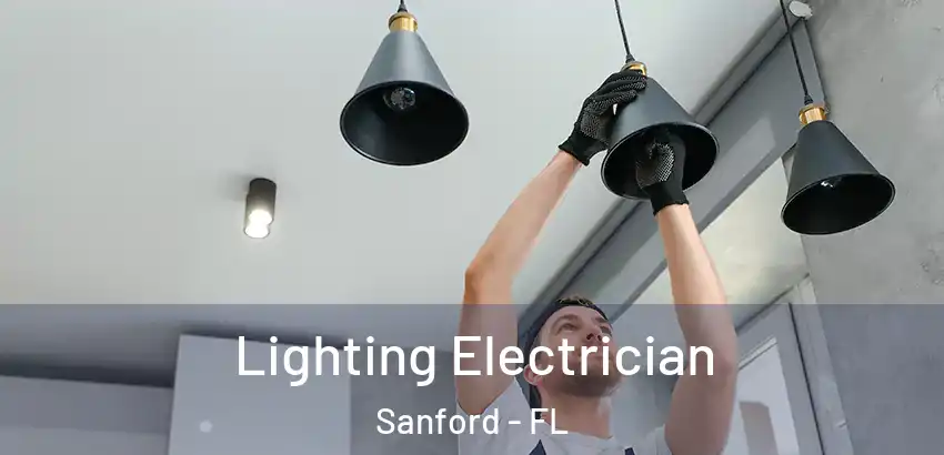 Lighting Electrician Sanford - FL