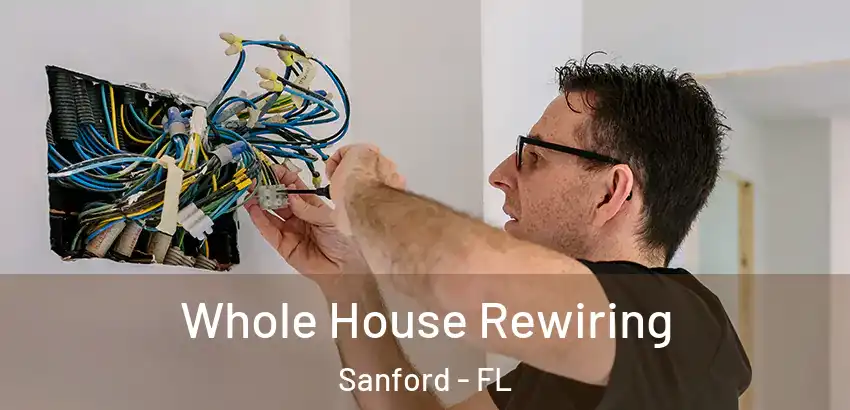 Whole House Rewiring Sanford - FL